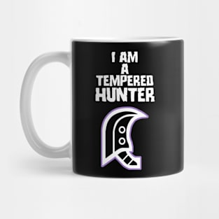 I am a tempered hunter Mug